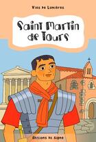 Couverture du livre « Saint Martin de Tours » de Marie Malcurat aux éditions Signe