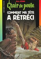 Couverture du livre « Chair de poule Tome 27 : comment ma tête a rétréci » de R. L. Stine aux éditions Bayard Jeunesse