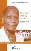 Couverture du livre « Pa rentre trop ta, missie - ne rentre pas trop tard, monsieur » de Janvier-Modeste J-C. aux éditions L'harmattan