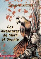 Couverture du livre « Les aventures de marc et sophie » de Genevieve Lascols aux éditions Societe Des Ecrivains