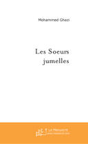 Couverture du livre « Les soeurs jumelles » de Mohammed Ghazi aux éditions Le Manuscrit