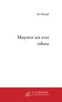 Couverture du livre « Mayotte un vrai tabou » de Ali Mmadi aux éditions Le Manuscrit