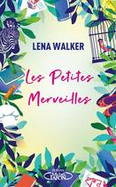 Couverture du livre « Les petites merveilles » de Walker Lena aux éditions Michel Lafon