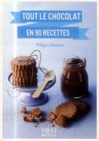 Couverture du livre « Tout le chocolat en 90 recettes » de Philippe Chavanne aux éditions First