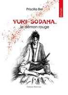 Couverture du livre « Yuki Sodana, le démon rouge » de Priscilla Bel aux éditions Benevent