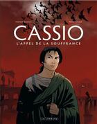 Couverture du livre « Cassio t.6 ; l'appel de la souffrance » de Henri Recule et Stephen Desberg aux éditions Lombard