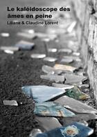 Couverture du livre « Le kaléidoscope des âmes en peine » de Liliane Lorent et Claudine Lorent aux éditions Le Livre En Papier