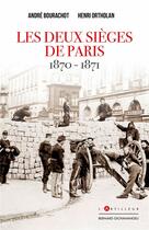 Couverture du livre « Les deux sieges de paris 1870-1871 » de Ortholan/Bourachot aux éditions Giovanangeli Artilleur