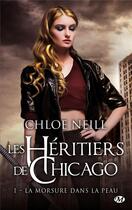 Couverture du livre « Les Héritiers de Chicago Tome 1 : la morsure dans la peau » de Chloe Neill aux éditions Milady