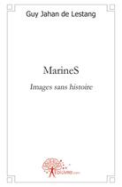 Couverture du livre « MarineS ; images sans histoire » de Guy Jahan De Lestang aux éditions Edilivre