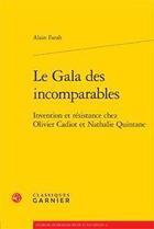 Couverture du livre « Le gala des incomparables ; invention et résistance chez Olivier Cadiot et Nathalie Quintane » de Alain Farah aux éditions Classiques Garnier