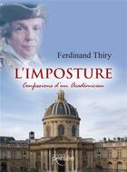 Couverture du livre « L'imposture : confessions d'un académicien » de Ferdinand Thiry aux éditions Persee