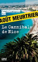 Couverture du livre « Le cannibale de Nice » de Jean-Francois Pre aux éditions 12-21