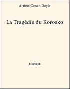 Couverture du livre « La tragédie du Korosko » de Arthur Conan Doyle aux éditions Bibebook
