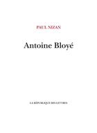 Couverture du livre « Antoine Bloyé » de Paul Nizan aux éditions La Republique Des Lettres