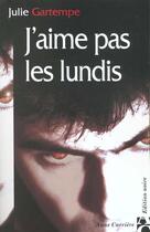 Couverture du livre « J aime pas les lundis » de Julie Gartempe aux éditions Anne Carriere