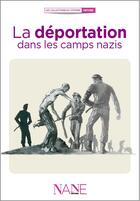 Couverture du livre « La déportation dans les camps nazis » de Agnes Triebel aux éditions Nane