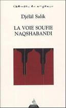 Couverture du livre « La voie soufie Naqshabandi » de Djelal Salik aux éditions Dervy