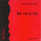 Couverture du livre « De vie a vie » de Jean-Claude Ettori aux éditions Autres Temps