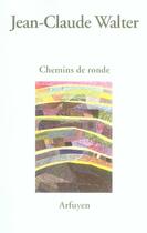 Couverture du livre « Chemins de ronde » de Walter Jc aux éditions Arfuyen