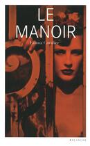 Couverture du livre « Le manoir » de Emma Cavalier aux éditions Blanche