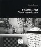 Couverture du livre « Palestinisraël ; voyage en pays en inconnu » de Sebastien Boussois aux éditions Editions Du Cygne
