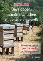 Couverture du livre « Développer et maintenir des ruchers en apiculture naturelle : Eléments et conseils pour une maîtrise de l'élevage naturel » de Bernard Nicollet aux éditions Puits Fleuri