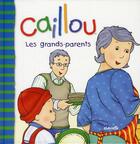 Couverture du livre « Caillou les grands-parents » de Sanschagrin/Brignaud aux éditions Chouette
