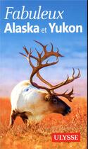 Couverture du livre « Alaska et Yukon (3e édition) » de Collectif Ulysse aux éditions Ulysse