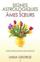 Couverture du livre « Signes astrologiques et âmes soeurs » de Linda George aux éditions Ada