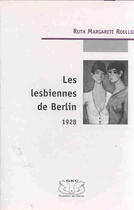 Couverture du livre « Les Lesbiennes De Berlin » de Ruth-Margaret Roellig aux éditions Gaykitschcamp