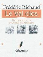 Couverture du livre « Le val clos » de Frederic Richaud aux éditions Eoliennes