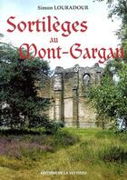 Couverture du livre « Sortilèges au Mont-Gargan » de Simon Louradour aux éditions La Veytizou