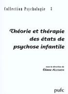 Couverture du livre « Theorie et therapie des etats de psychose infantile » de Eliane Allouch aux éditions Pu De Franche Comte