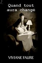 Couverture du livre « Quand tout aura changé » de Viviane Faure aux éditions Editions Laska