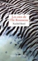 Couverture du livre « Les oies de l'Île Rousseau » de Xochitl Borel aux éditions Éditions De L'aire