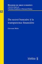 Couverture du livre « Du secret bancaire à la transparence financière » de Giovanni Molo aux éditions Schulthess