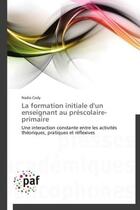 Couverture du livre « La Formation Initiale D'Un Enseignant Au Prescolaire-Primaire » de Cody-N aux éditions Presses Academiques Francophones