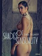 Couverture du livre « Tina trumpp : shades of sensuality » de Tina Trumpp aux éditions Teneues Verlag