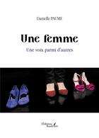 Couverture du livre « Une femme : une voix parmi d'autres » de Danielle Paume aux éditions Baudelaire