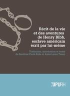 Couverture du livre « Récit de la vie et des aventures de Henry Bibb, esclave américain écrit par lui-même » de Bibb Henry aux éditions Pu De Rouen