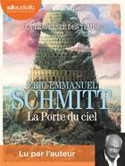 Couverture du livre « La porte du ciel - la traversee des temps, tome 2 - livre audio 2 cd mp3 » de Schmitt E-E. aux éditions Audiolib