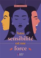 Couverture du livre « Votre sensibilité est une force » de Kyra Mesich aux éditions Amethyste