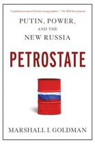 Couverture du livre « Petrostate: Putin, Power, and the New Russia » de Goldman Marshall I aux éditions Oxford University Press Usa