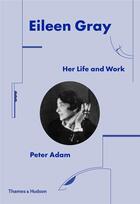 Couverture du livre « Eileen gray her life and work (2nd ed) » de Peter Adam aux éditions Thames & Hudson