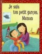 Couverture du livre « Je suis ton petit garçon, maman » de  aux éditions Parragon