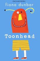 Couverture du livre « Toonhead » de Dunbar Fiona aux éditions Hodder Children's Book Digital