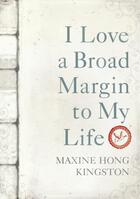 Couverture du livre « I Love a Broad Margin To My Life » de Kingston Maxine Hong aux éditions Random House Digital