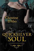 Couverture du livre « Quicksilver Soul » de D'Abo Christine aux éditions Grand Central Publishing