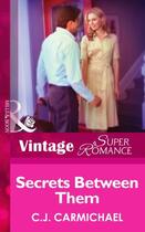Couverture du livre « Secrets Between Them (Mills & Boon Vintage Superromance) (Return to Su » de C.J. Carmichael aux éditions Mills & Boon Series